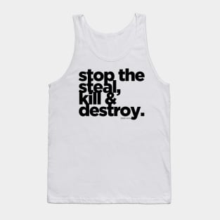 Stop the Steal, Kill & Destroy Tank Top